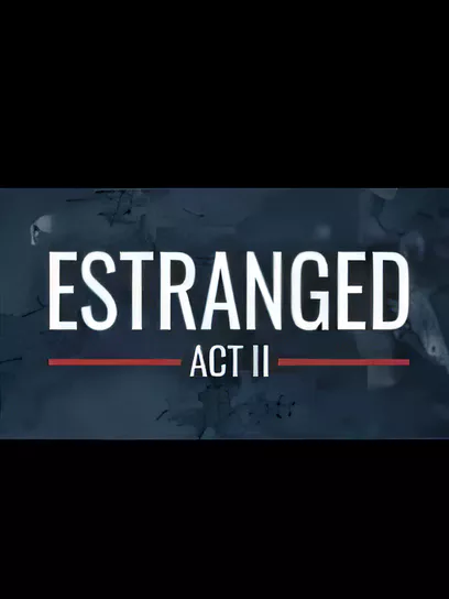 隔离：第二幕/Estranged: Act II