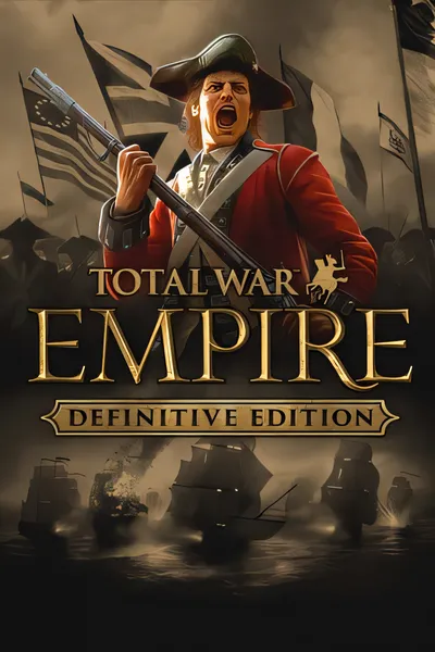 全面战争：帝国 - 最终版/Total War: EMPIRE – Definitive Edition [新作/7.66 GB]