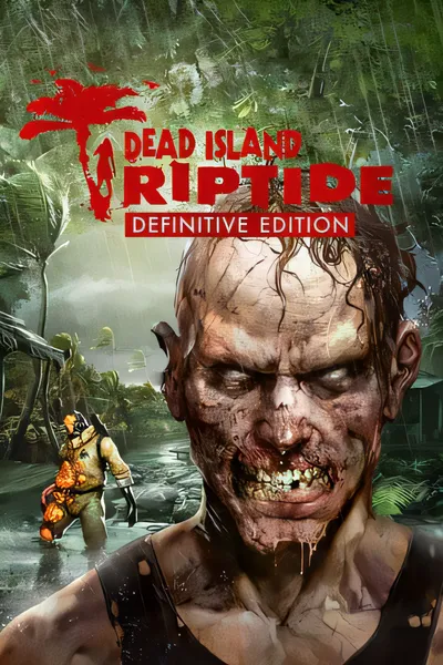 死亡岛：激流最终版/Dead Island: Riptide Definitive Edition [更新/5.01 GB]
