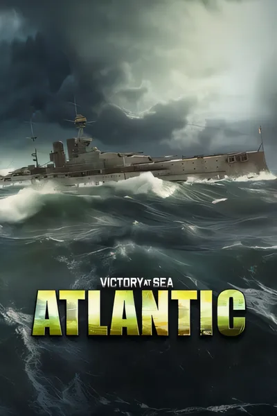 胜利之海：大西洋/Victory at Sea Atlantic - World War II Naval Warfare [新作/10.25 GB]