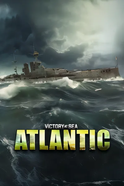 胜利之海：大西洋/Victory at Sea Atlantic - World War II Naval Warfare [更新/10.70 GB]