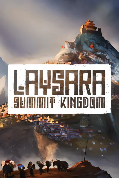 峰顶王国/Laysara: Summit Kingdom [新作/2.49 GB]